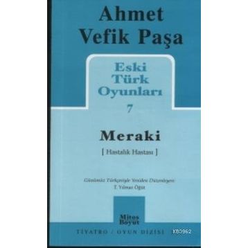 Eski Türk Oyunları 7 Meraki - Ahmet Vefik Paşa