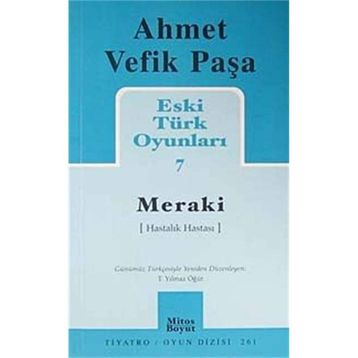 Eski Türk Oyunları 7 Meraki - Ahmet Vefik Paşa