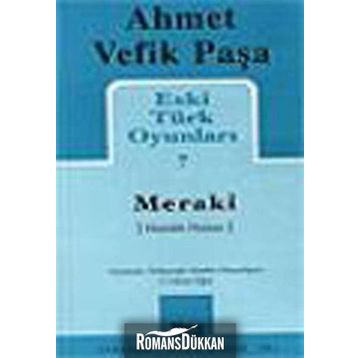 Eski Türk Oyunları 7 Meraki - Ahmet Vefik Paşa