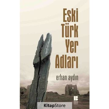 Eski Türk Yer Adları - Erhan Aydın