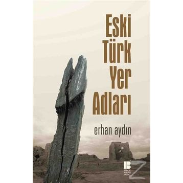 Eski Türk Yer Adları - Erhan Aydın