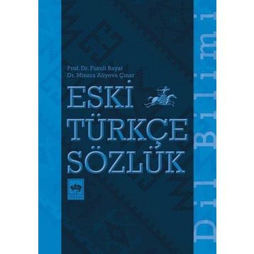Eski Türkçe Sözlük - Fuzuli Bayat