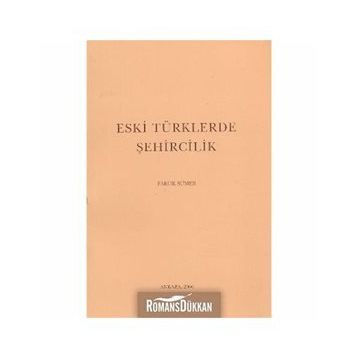 ESKI TÜRKLERDE ŞEHİRCİLİK - FARUK SÜMER