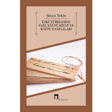 Eski Türklerde Yazı, Kağıt, Kitap ve Kağıt Damgaları - Şinasi Tekin