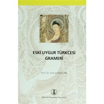 Eski Uygur Türkçesi Grameri - Kemal Eraslan