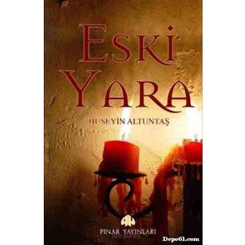 ESKI YARA - HÜSEYİN ALTUNTAŞ