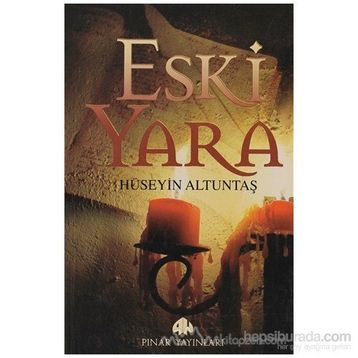 ESKI YARA - HÜSEYİN ALTUNTAŞ