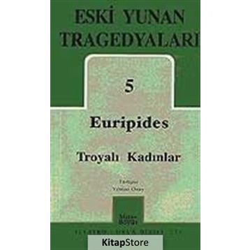 ESKI YUNAN TREGEDYALARI 5 TROYALI KADINLAR - EURIPIDES