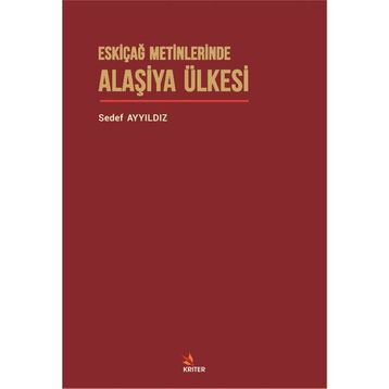 Eskiçağ Metinlerinde Alaşiya Ülkesi - Sedef Ayyıldız