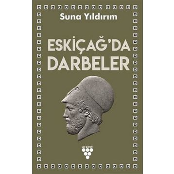Eskiçağ'da Darbeler - Suna Yıldırım