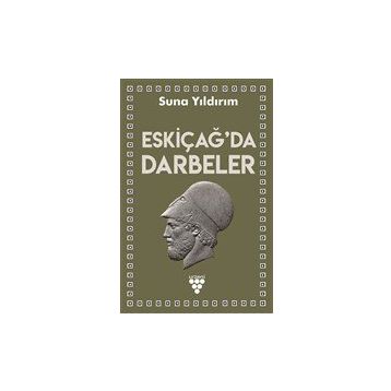 Eskiçağ'da Darbeler - Suna Yıldırım