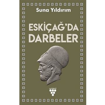 Eskiçağ'da Darbeler - Suna Yıldırım
