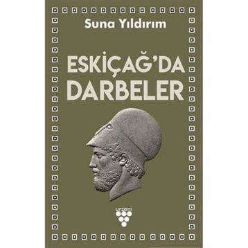 Eskiçağ'da Darbeler - Suna Yıldırım