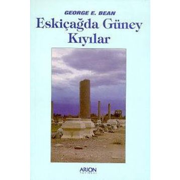 ESKİÇAĞDA GÜNEY KIYILAR - GEORGE E. BEAN
