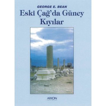 ESKİÇAĞDA GÜNEY KIYILAR - GEORGE E. BEAN