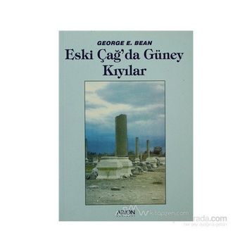 ESKİÇAĞDA GÜNEY KIYILAR - GEORGE E. BEAN