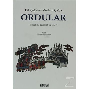 ESKİÇAĞ'DAN MODERN ÇAĞ'A ORDULAR - FERIDUN M. EMECEN