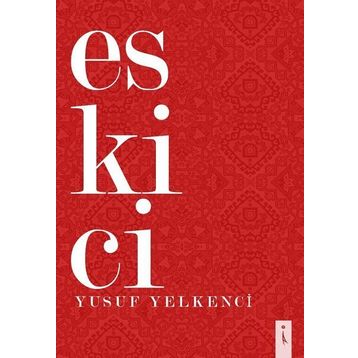 Eskici - Yusuf Yelkenci