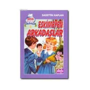 ESKIMEYEN ARKADAŞLAR - SADETTIN KAPLAN