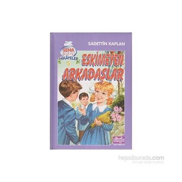 ESKIMEYEN ARKADAŞLAR - SADETTIN KAPLAN