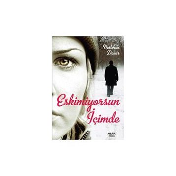 ESKIMIYORSUN İÇİMDE - NESLIHAN DEMIR