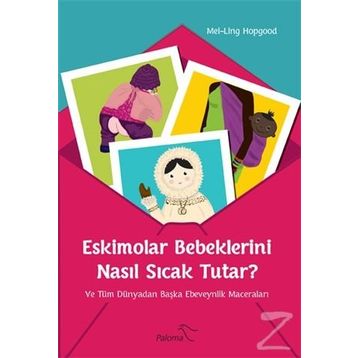 Eskimolar Bebeklerini Nasıl Sıcak Tutar? - Mei-Ling Hopgood