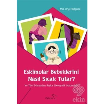Eskimolar Bebeklerini Nasıl Sıcak Tutar? - Mei-Ling Hopgood