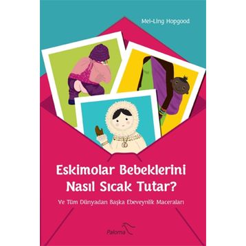 Eskimolar Bebeklerini Nasıl Sıcak Tutar? - Mei-Ling Hopgood