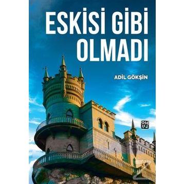 Eskisi Gibi Olmadı- Adil Gökşin