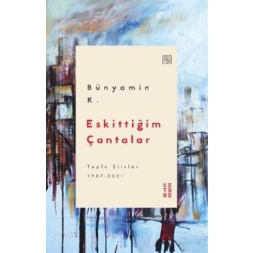 Eskittiğim Çantalar - Ketebe Yayınları