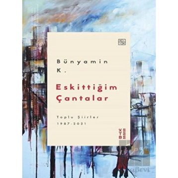 Eskittiğim Çantalar - Ketebe Yayınları