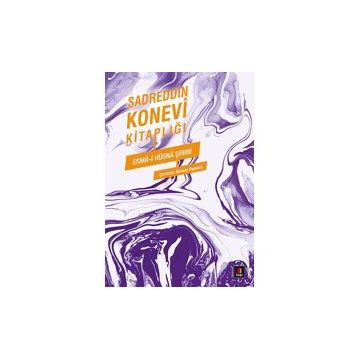 ESMÂ-I HÜSNÂ ŞERHI - SADREDDIN KONEVÎ