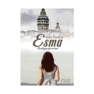 Esma-Çocukluğum Gibi Sev Beni - Kadir Erdoğan