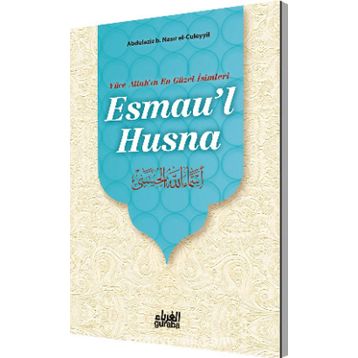 Esmau’l Hüsna - Abdulaziz B. Nasır El-Cüleyyil