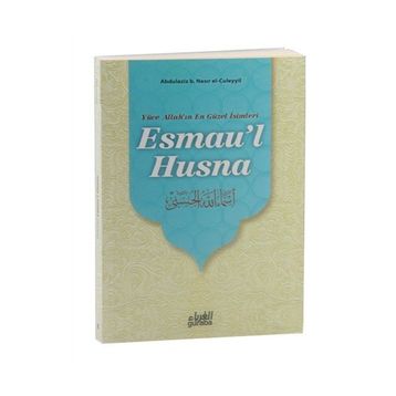 Esmau’l Hüsna - Abdulaziz B. Nasır El-Cüleyyil