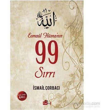Esmaül Hüsna’nın 99 Sırrı - İsmail Çorbacı