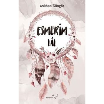 Esmerim - Lal - Aslıhan Güngör