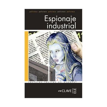 ESPIONAJE INDUSTRIAL (LFEE NIVEL-4) İSPANYOLCA OKUMA KITABI - VICTORIA LOPEZ SANJUAN