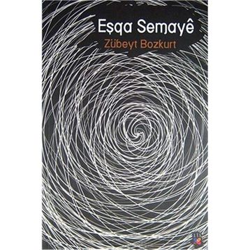 EŞQA SEMAYE - ZÜBEYT BOZKURT