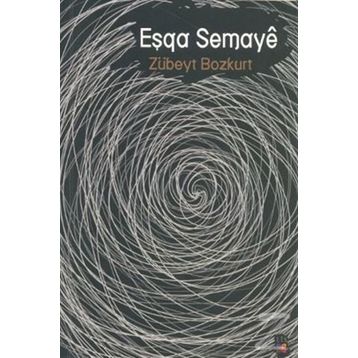 EŞQA SEMAYE - ZÜBEYT BOZKURT