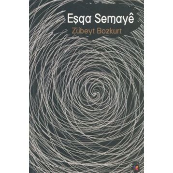 EŞQA SEMAYE - ZÜBEYT BOZKURT