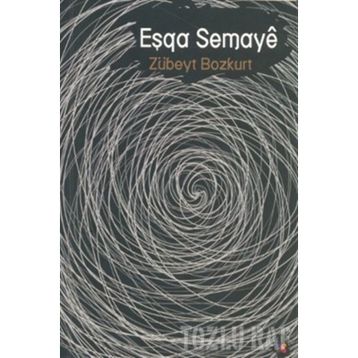 EŞQA SEMAYE - ZÜBEYT BOZKURT