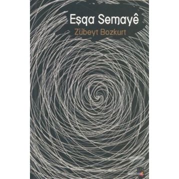 EŞQA SEMAYE - ZÜBEYT BOZKURT