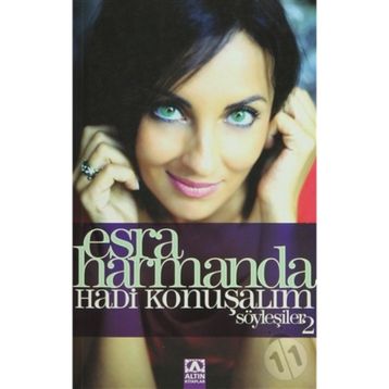 ESRA HARMANDA HADI KONUŞALIM SÖYLEŞILER 2 - ESRA HARMANDA