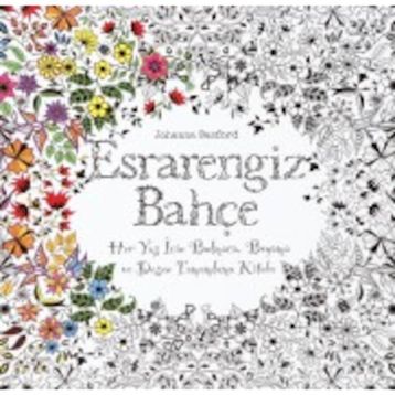 ESRARENGIZ BAHÇE HER YAŞ İÇIN BULMACA, BOYAMA VE DESEN TAMAMLAMA KITABI - JOHANNA BASFORD