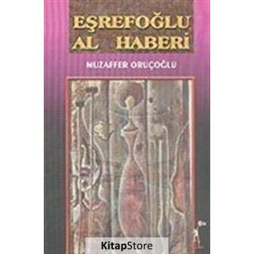 Eşrefoğlu Al Haberi - Muzaffer Oruçoğlu