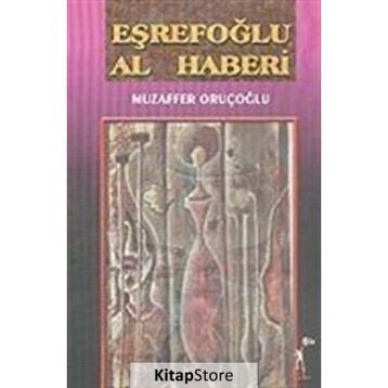 Eşrefoğlu Al Haberi - Muzaffer Oruçoğlu