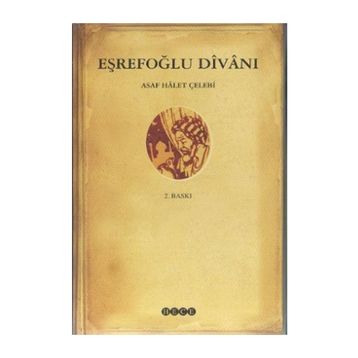 EŞREFOĞLU DIVANI - ASAF HÂLET ÇELEBI