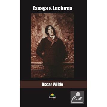 Essays And Lectures - Oscar Wilde