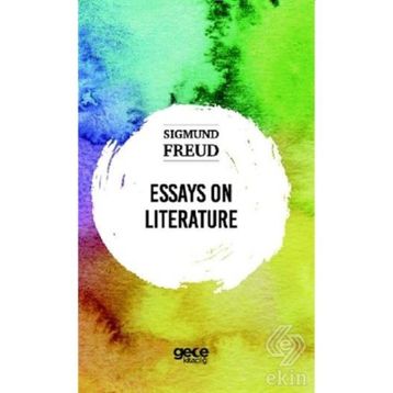 Essays On Literature - Sigmund Freud